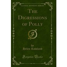 The Digressions of Polly (Classic Reprint)