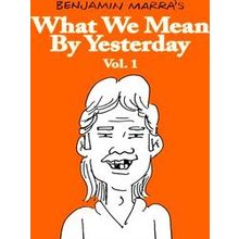 What We Mean by Yesterday: Vol. 1