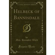 Helbeck of Bannisdale, Vol. 1 of 2 (Classic Reprint)