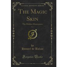 The Magic Skin, Vol. 2: The Hidden Masterpiece (Classic Reprint)