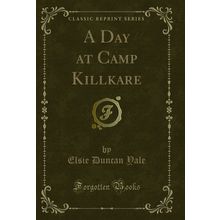 A Day at Camp Killkare (Classic Reprint)