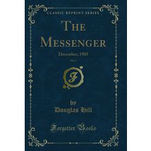 The Messenger, Vol. 2: December, 1905 (Classic Reprint)