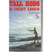 Tall Rods & Tight Lines ~ Lance Wedlick