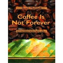 Coffee Is Not Forever
