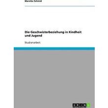 Die Geschwisterbeziehung In Kindheit Und Jugend
