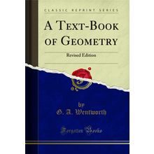 A Text-Book of Geometry: Revised Edition (Classic Reprint)