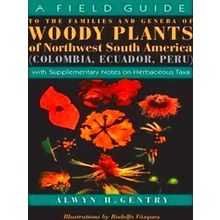 A Field Guide to the Families & Genera of Woody Plants of Northwest South Americ