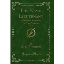 The Naval Lieutenant, Vol. 3 of 3: A Nautical Romance; In Three Volumes