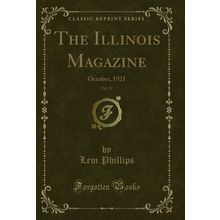 The Illinois Magazine, Vol. 12: October, 1921 (Classic Reprint)