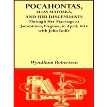 Pocahontas, Alias Matoaka, And Her Descendants