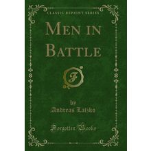 Men in Battle (Classic Reprint)