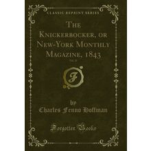 The Knickerbocker, or New-York Monthly Magazine, 1843, Vol. 21