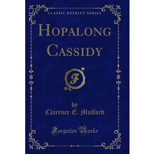 Hopalong Cassidy (Classic Reprint)