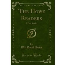 The Howe Readers: A First Reader (Classic Reprint)