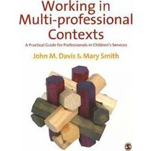 Working In Multi-Professional Contexts: A Practical Guide For Professionals In C