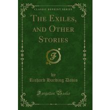 The Exiles, and Other Stories (Classic Reprint)