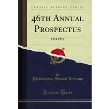 46th Annual Prospectus: 1914 1915 (Classic Reprint)