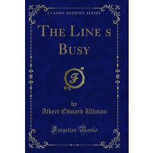 The Lines Busy (Classic Reprint)