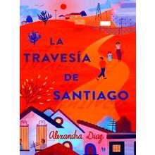 La Travesia De Santiago (Santiago's Road Home)