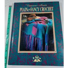 Vanessa-Ann's Plain & Fancy Crochet (The Crochet Treasury Series) 1st 1991 HB