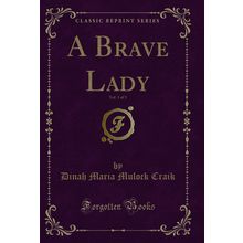 A Brave Lady, Vol. 1 of 3 (Classic Reprint)