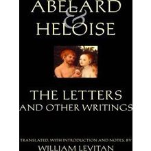 Abelard And Heloise: The Letters And Other Writings