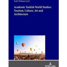 Academic Turkish World Studies: Tourism, Culture, Art and Architecture