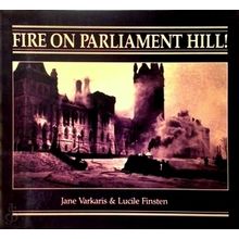 Fire on Parliament Hill - Jane Varkaris; Lucile Finsten