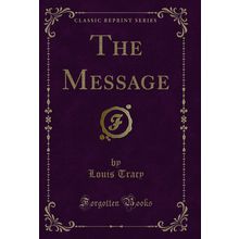 The Message (Classic Reprint)