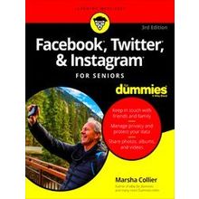 Facebook, Twitter, Instagram For Seniors For Dummies - Marsha Collier