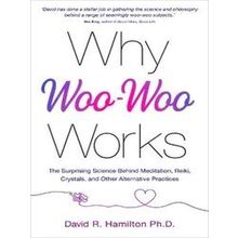 Why Woo-Woo Works