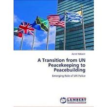 A Transition from UN Peacekeeping to Peacebuilding
