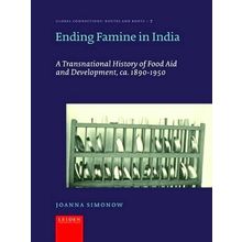 Ending Famine in India - A Transnational History of Food Aid and Development, c.