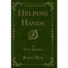 Helping Hands (Classic Reprint)