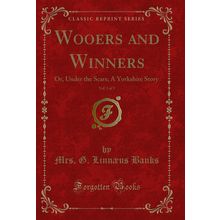 Wooers and Winners, Vol. 3 of 3: Or, Under the Scars; A Yorkshire Story