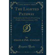 The Lighted Pathway, Vol. 6 (Classic Reprint)