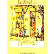De Wereld Van Anton Pieck - Hans Vogelesang