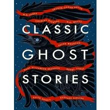 Classic Ghost Stories - Spooky Tales From Charles Dickens, H.G. Wells, M.R. Jame