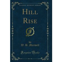 Hill Rise (Classic Reprint)