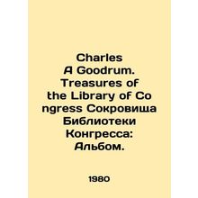 Charles A Goodrum. Treasures of the Library of Congress Treasures of the Libra