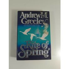 Rite Of Spring By Andrew M. Greeley 1987 1st printing Hardcover novel fiction