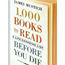 1, 000 Books to Read Before you die - A Life-Changing List