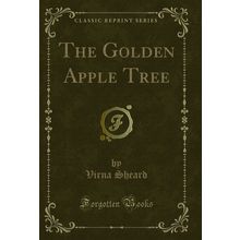 The Golden Apple Tree (Classic Reprint)
