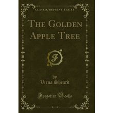 The Golden Apple Tree (Classic Reprint)