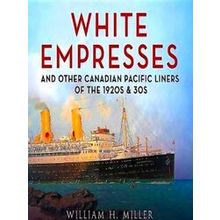 White Empresses And Other Canadian Pacific Liners Of The 1920S 30S