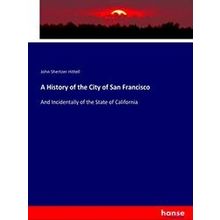 A History of the City of San Francisco