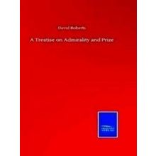 A Treatise on Admirality and Prize