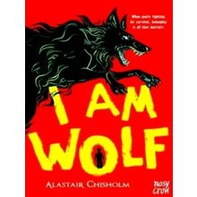 I Am Wolf by Alastair Chisholm