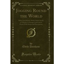 Jogging Round the World (Classic Reprint)