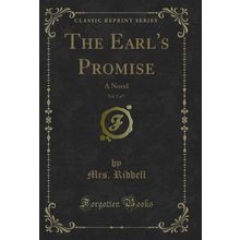 The Earl's Promise, Vol. 2 of 3: A Novel (Classic Reprint)